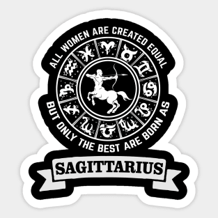 Only The Best of Women Are Born As Sagittarius Sticker